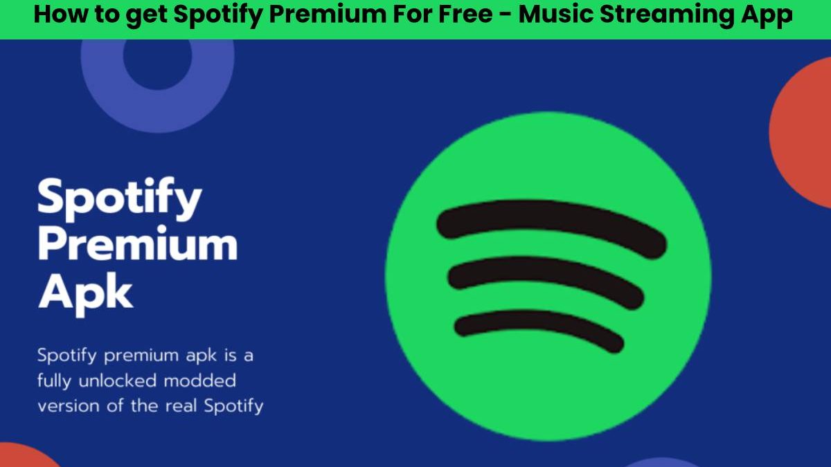How to get Spotify Premium For Free – Music Streaming App