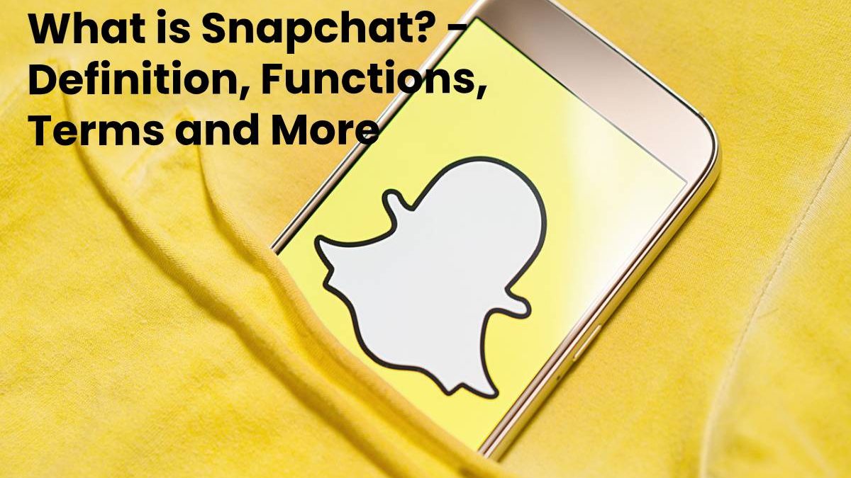 What is Snapchat? – Definition, Functions, Terms and More (2023)