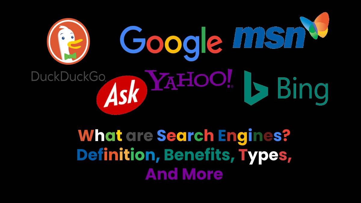 What are Search Engines? – Definition, Benefits, Types, And More (2023)