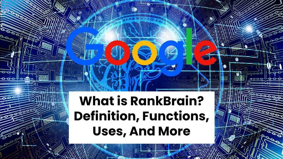 What is RankBrain? – Definition, Functions, Uses, And More (2023)